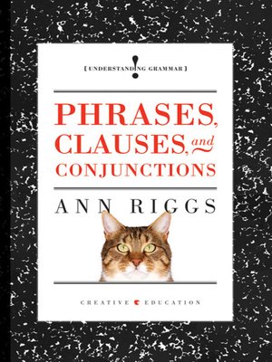 cover image of Phrases, Clauses, and Conjunctions